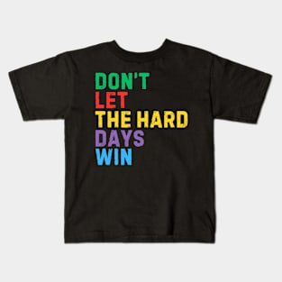 RETRO DON'T LET THE HARD DAYS WIN Kids T-Shirt